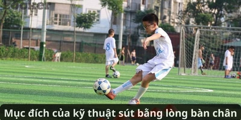 Kỹ thuật sút bằng lòng bàn chân: Hướng dẫn và cách nâng cao kỹ năng 5 Mục đích của kỹ thuật sút bằng lòng bàn chân